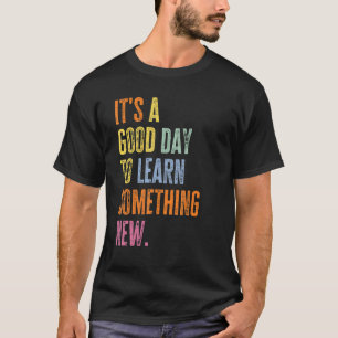 Camiseta É um bom dia para aprender de volta à professora M