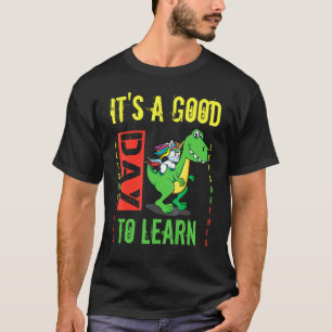 Camiseta É Um Bom Dia Para Aprender Dinossauro Rex De Volta