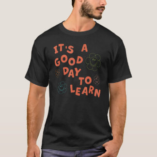 Camiseta É Um Bom Dia Para Aprender Escola Para Professores