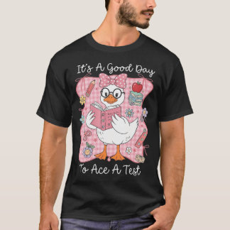 Camiseta É Um Bom Dia Para Aprovado Em Um Teste Silly Goose