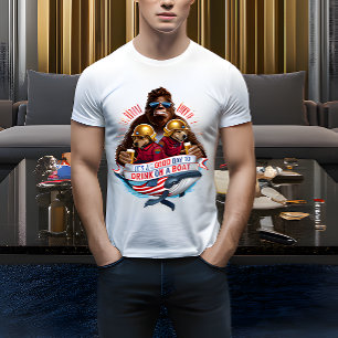 CAMISETA É UM BOM DIA PARA BEBER EM UM BARCO