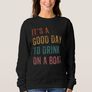 Camiseta É Um Bom Dia Para Beber Em Um Barco Barco Vintage