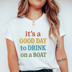 Camiseta É um Bom Dia para Beber em um Barco, Verão Fofo