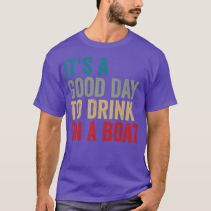 Camiseta É Um Bom Dia Para Beber Num Barco