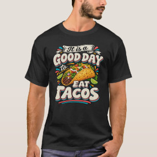 Camiseta É um Bom Dia para Comer Tacos
