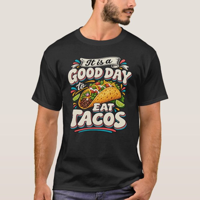 Camiseta É um Bom Dia para Comer Tacos (Frente)