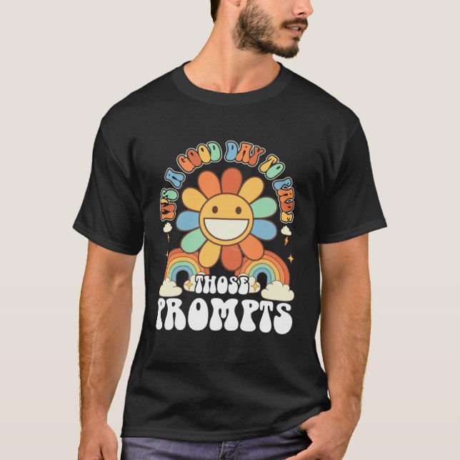 Camiseta É um Bom Dia para Desvanecer Aqueles Prompts ABA A (Frente)