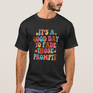 Camiseta É Um Bom Dia Para Desvanecer Aqueles Prompts Aba A