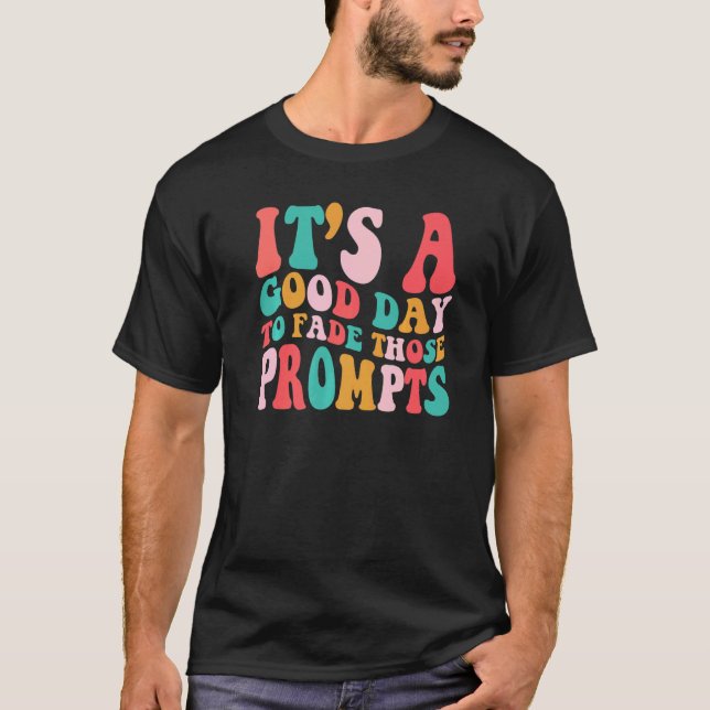 Camiseta É Um Bom Dia Para Desvanecer Aqueles Prompts ABA A (Frente)