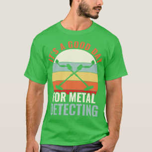 Camiseta É um bom dia para detecção de metais