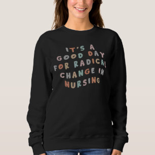 Camiseta É um bom dia para enfermeira de Mudança Radical Qu