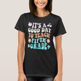 Camiseta É Um Bom Dia Para Ensina a Quinta Série De Volta à