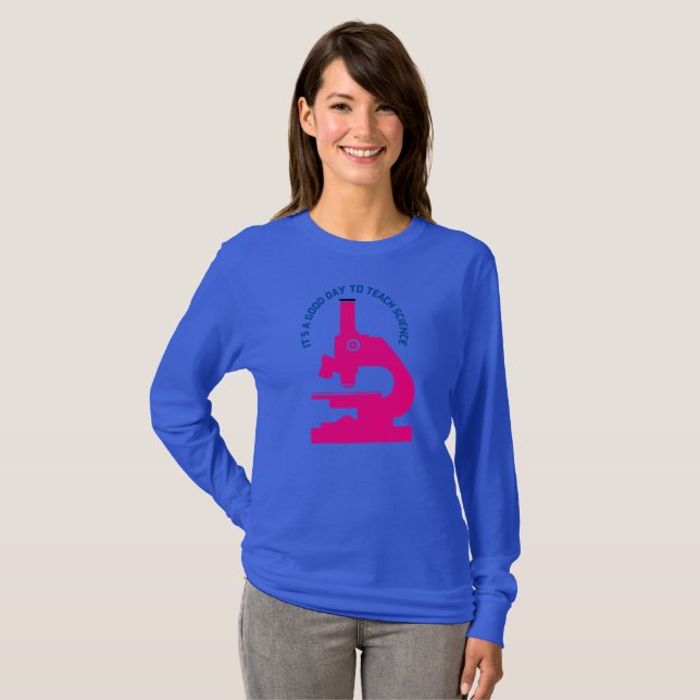 Camiseta É um Bom Dia para Ensinar Ciências (Frente Completa)