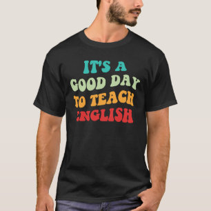 Camiseta É Um Bom Dia Para Ensinar Inglês I