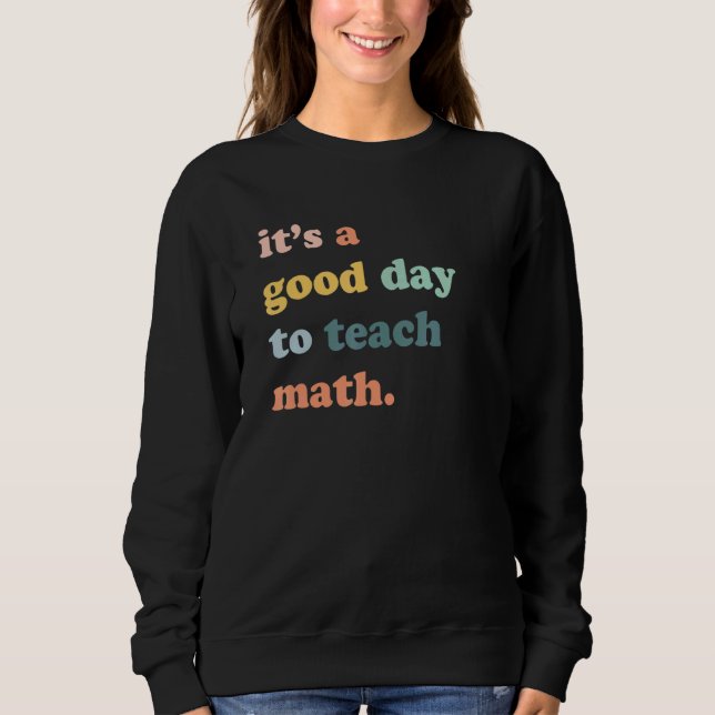 Camiseta É Um Bom Dia Para Ensinar Matemática A Professores (Frente)