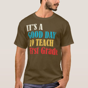 Camiseta É Um Bom Dia Para Ensinar O Primeiro Grau 2