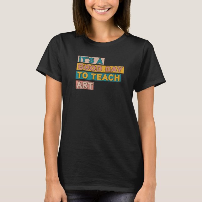 Camiseta É um bom dia para ensinar o professor de pré-escol (Frente)