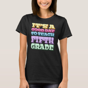 Camiseta É um bom dia para ensinar o professor de volta da 