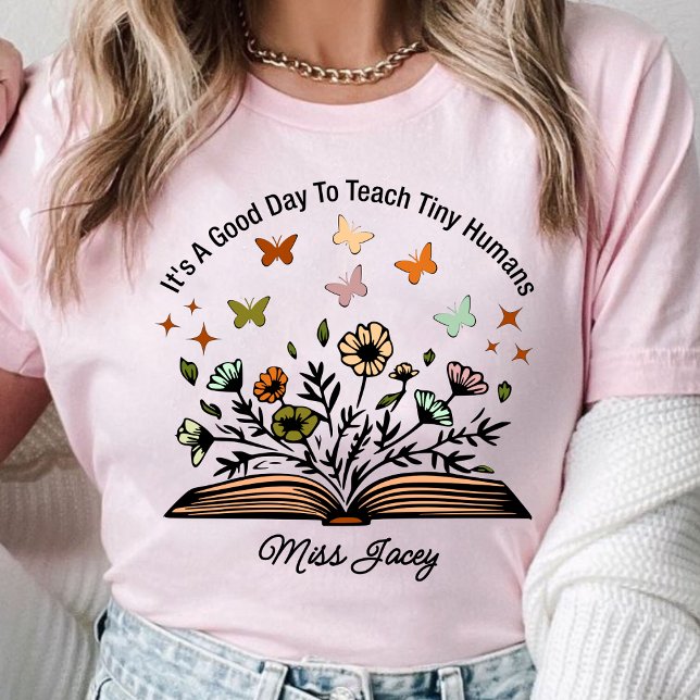 Camiseta é um bom dia para ensinar pequenos humanos, presen (it's a good day to teach tiny humans shirt, personalized teacher shirt, teacher gift ideas shirt, )