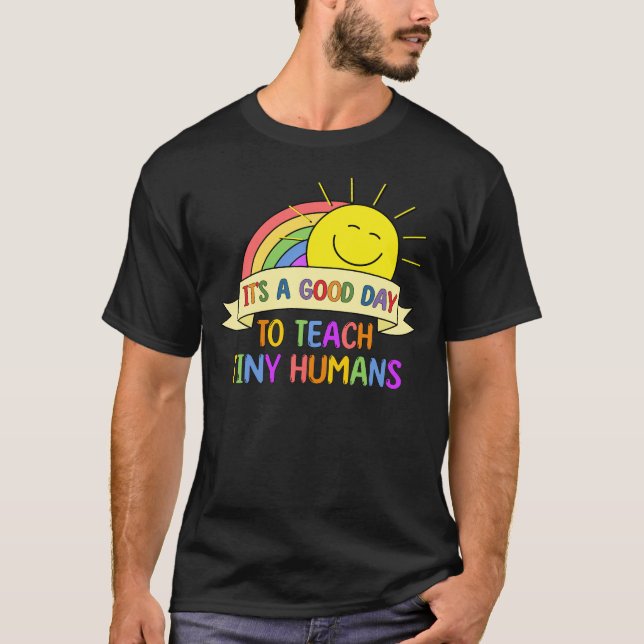 Camiseta É um Bom Dia para Ensinar Pequenos Humanos Profess (Frente)