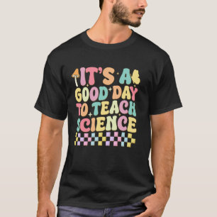 Camiseta É um Bom Dia para Ensinar Pesquisa Escolar de Ciên