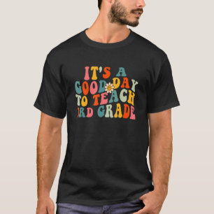 Camiseta É Um Bom Dia Para Ensinar Professor(a) da 3ª Série