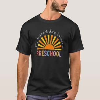 Camiseta É Um Bom Dia Para Ensinar Professor De Pré-Escola 