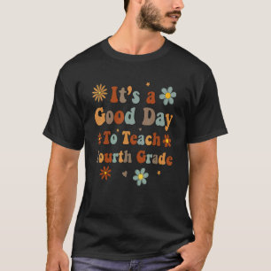 Camiseta É Um Bom Dia Para Ensinar Professor De Quarta Séri