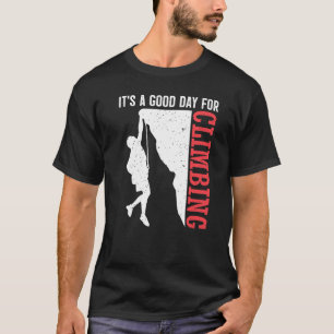 Camiseta É um bom dia para escalar montanhas subindo caminh