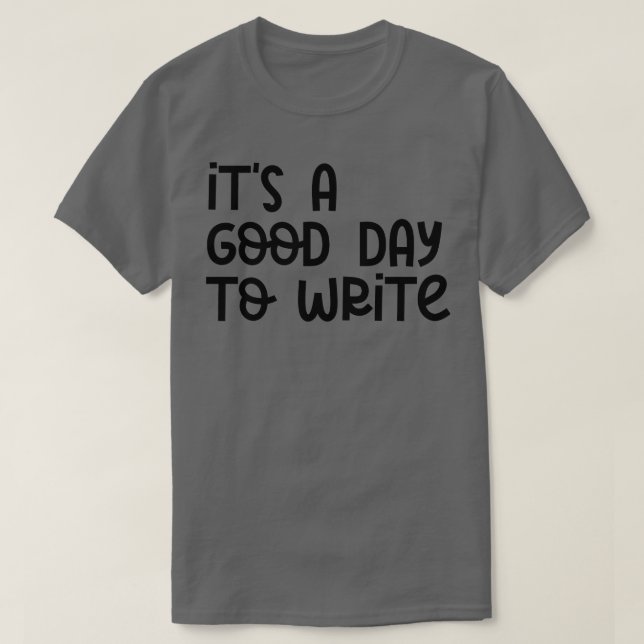 Camiseta É Um Bom Dia Para Escrever 2 (Frente do Design)