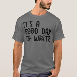 Camiseta É Um Bom Dia Para Escrever 2