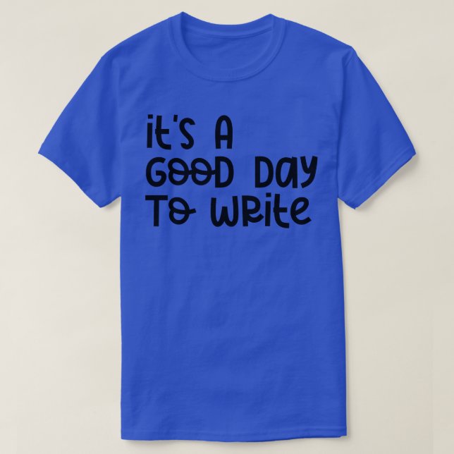 Camiseta É Um Bom Dia Para Escrever 5 (Frente do Design)