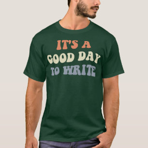 Camiseta É Um Bom Dia Para Escrever II