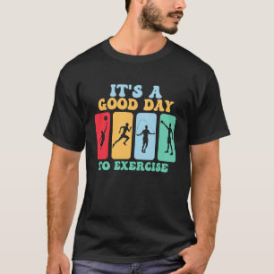Camiseta É Um Bom Dia Para Exercer Educação Física Do Profe