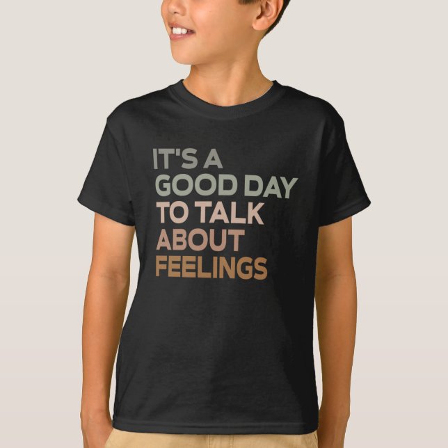 Camiseta É um bom dia para falar sobre sentimentos (Frente)
