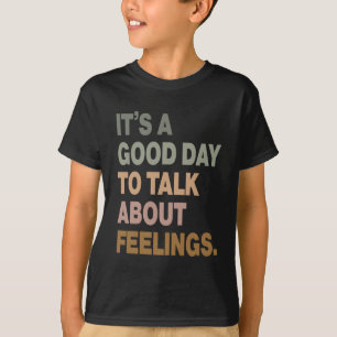Camiseta É um bom dia para falar sobre sentimentos 2