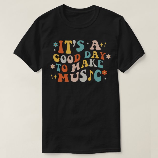 Camiseta É Um Bom Dia Para Fazer Com Que Professores De Mús (Frente do Design)