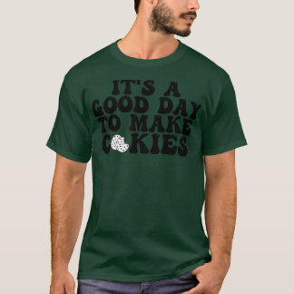Camiseta É Um Bom Dia Para Fazer Cookies 6