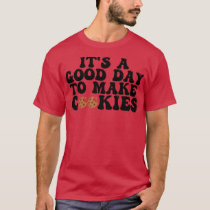 Camiseta É Um Bom Dia Para Fazer Cookies 7