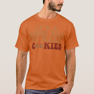 Camiseta É Um Bom Dia Para Fazer Cookies 8