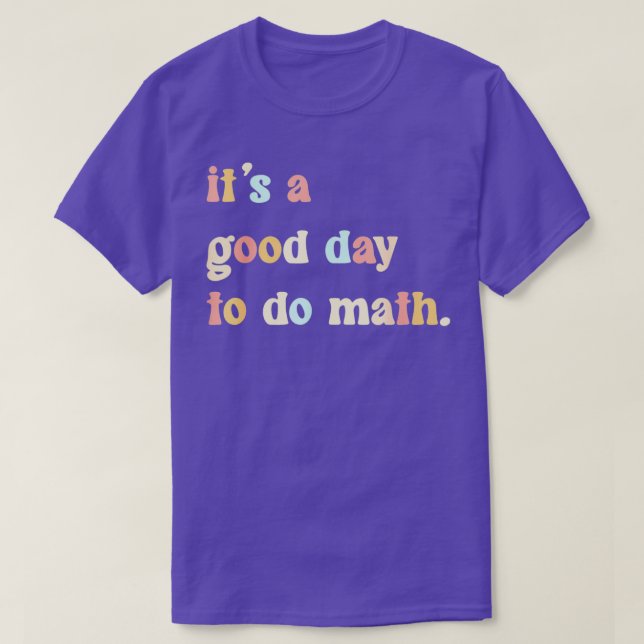 Camiseta É um bom dia para fazer matemática 74 (Frente do Design)