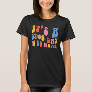 Camiseta É Um Bom Dia Para Fazer Matemática Aos Professores