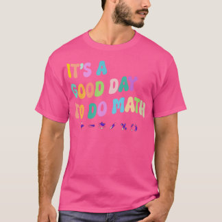 Camiseta É Um Bom Dia Para Fazer Matemática Aos Professores