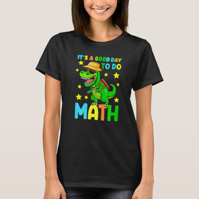 Camiseta É Um Bom Dia Para Fazer Matemática De Volta às Aul (Frente)