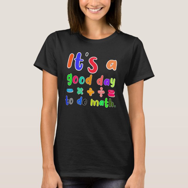 Camiseta é um bom dia para fazer matemática para professor  (Frente)