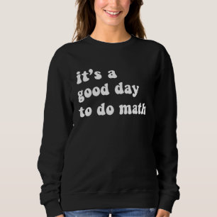 Camiseta É Um Bom Dia Para Fazer Matemática Professor De