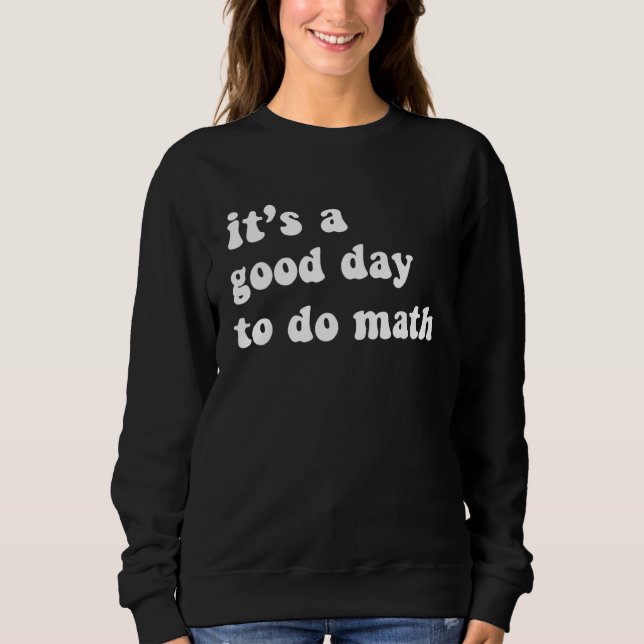 Camiseta É Um Bom Dia Para Fazer Matemática   Professor De  (Frente)