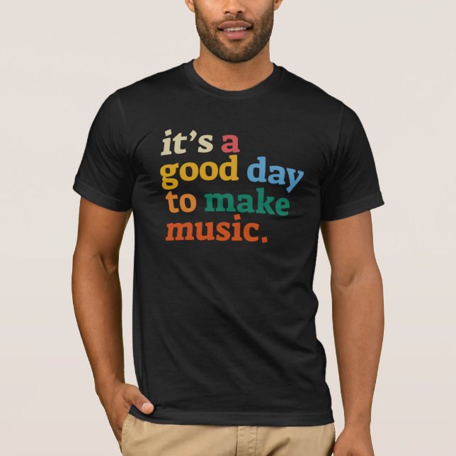 Camiseta é um bom dia para fazer música (Frente)