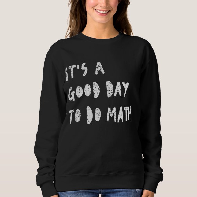 Camiseta É Um Bom Dia Para Fazer O Professor De Matemática  (Frente)