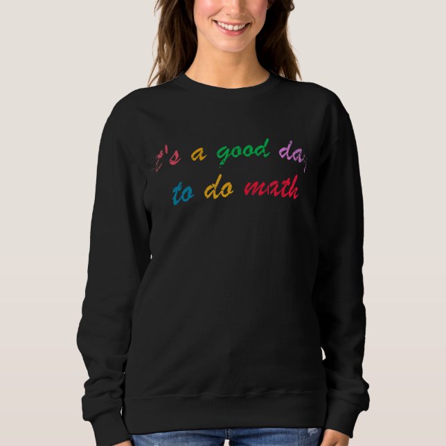 Camiseta É Um Bom Dia Para Fazer O Professor De Matemática  (Frente)
